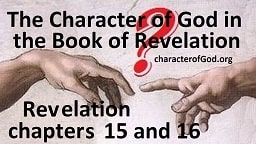 Revelation Chapters 15 and 16